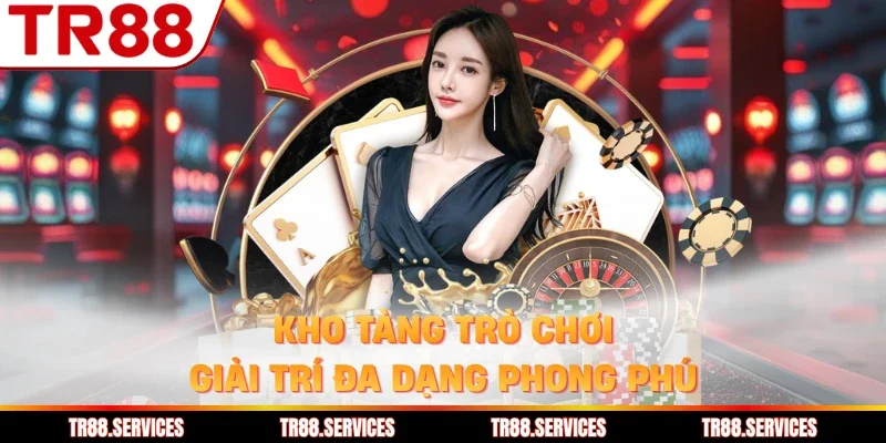 Kho tàng trò chơi giải trí đa dạng phong phú