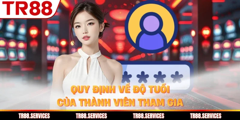 Quy định về độ tuổi của thành viên tham gia
