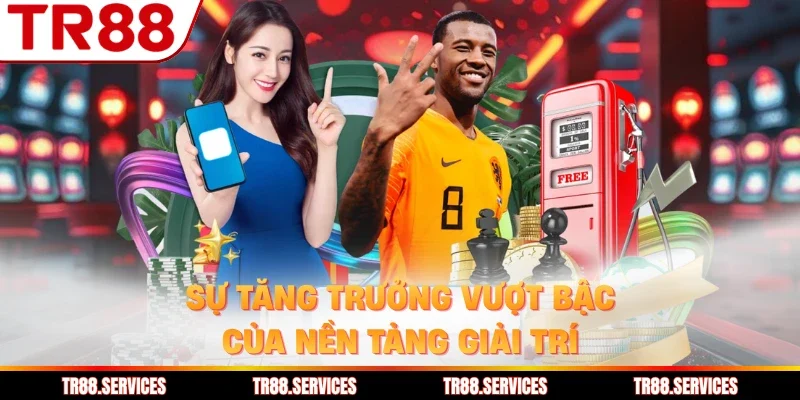 Sự tăng trưởng vượt bậc của nền tảng giải trí