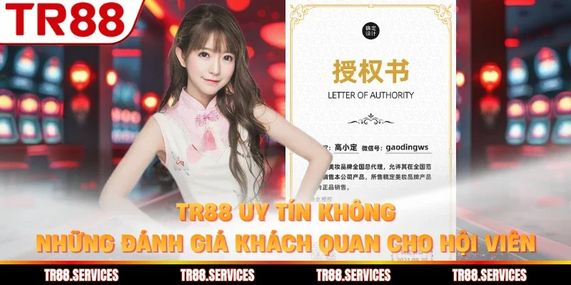TR88 Uy Tín Không - Những Đánh Giá Khách Quan Cho Hội Viên